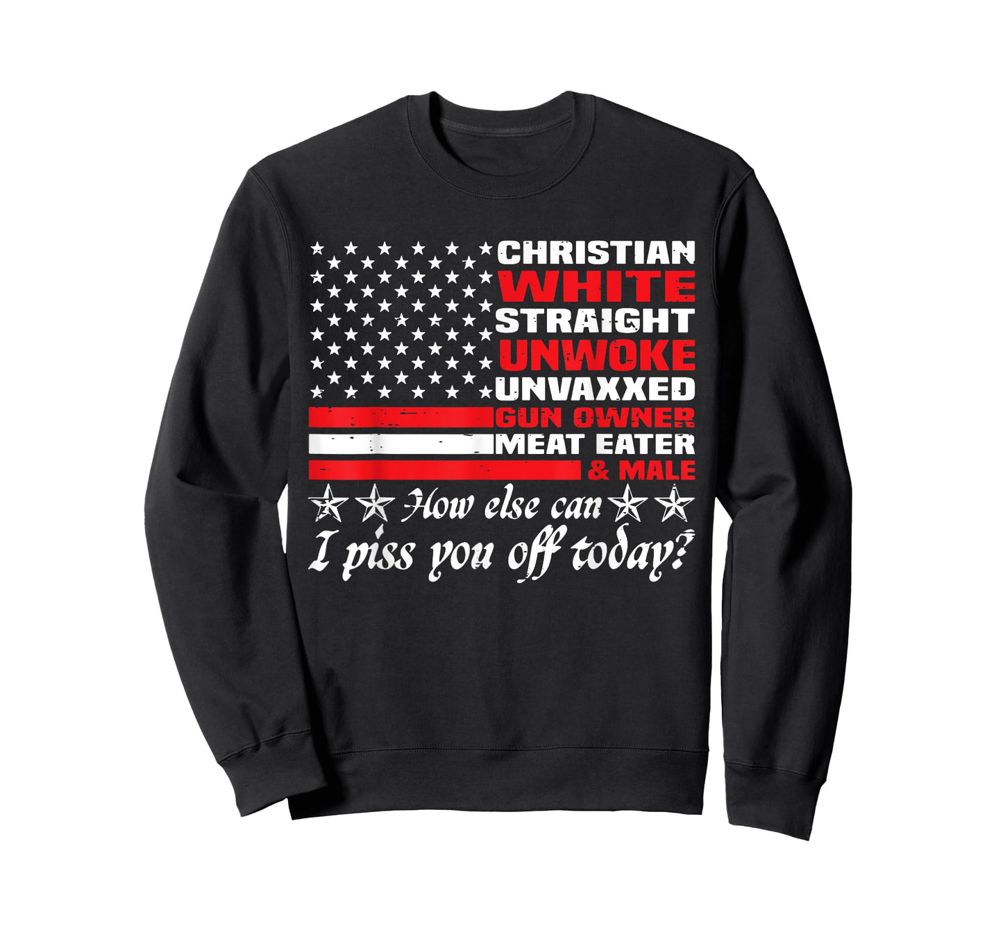 How Else Can I Piss You Off Today Christian White 4th July T-Shirt