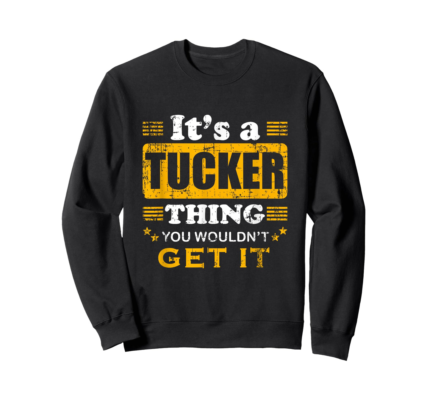 It's A Tucker Thing You Wouldn't Get It Nice Family Name T-Shirt