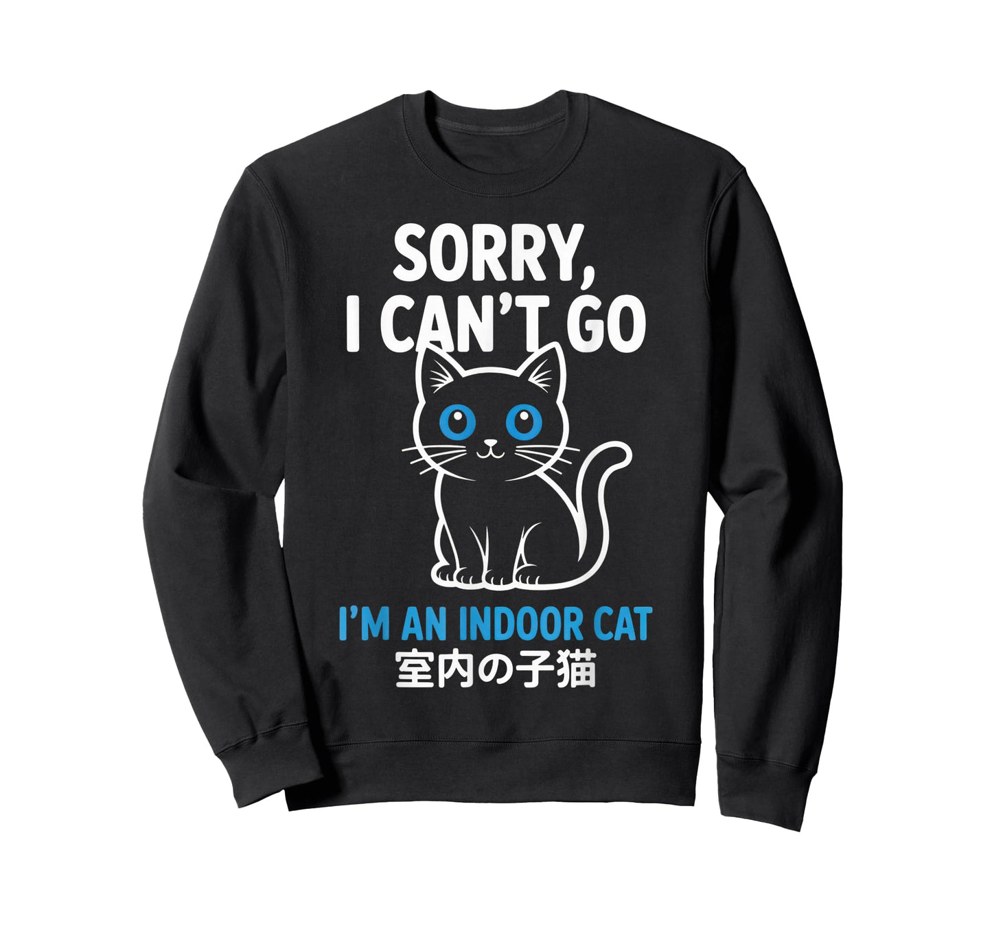 Sorry, I Can't Go - Cat Lover's Indoor Humor Apparel T-Shirt