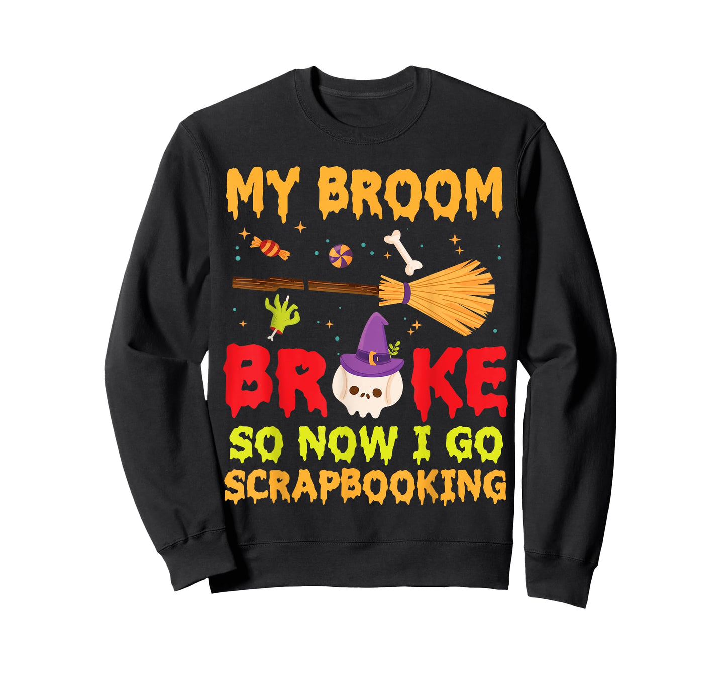 Halloween Day Witch My Broom Broke So Now I Go Scrapbooking T-Shirt