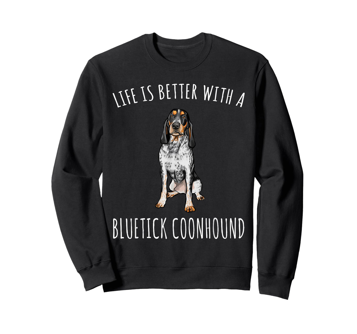Life Is Better With A Bluetick Coonhound Dog Lover T-Shirt
