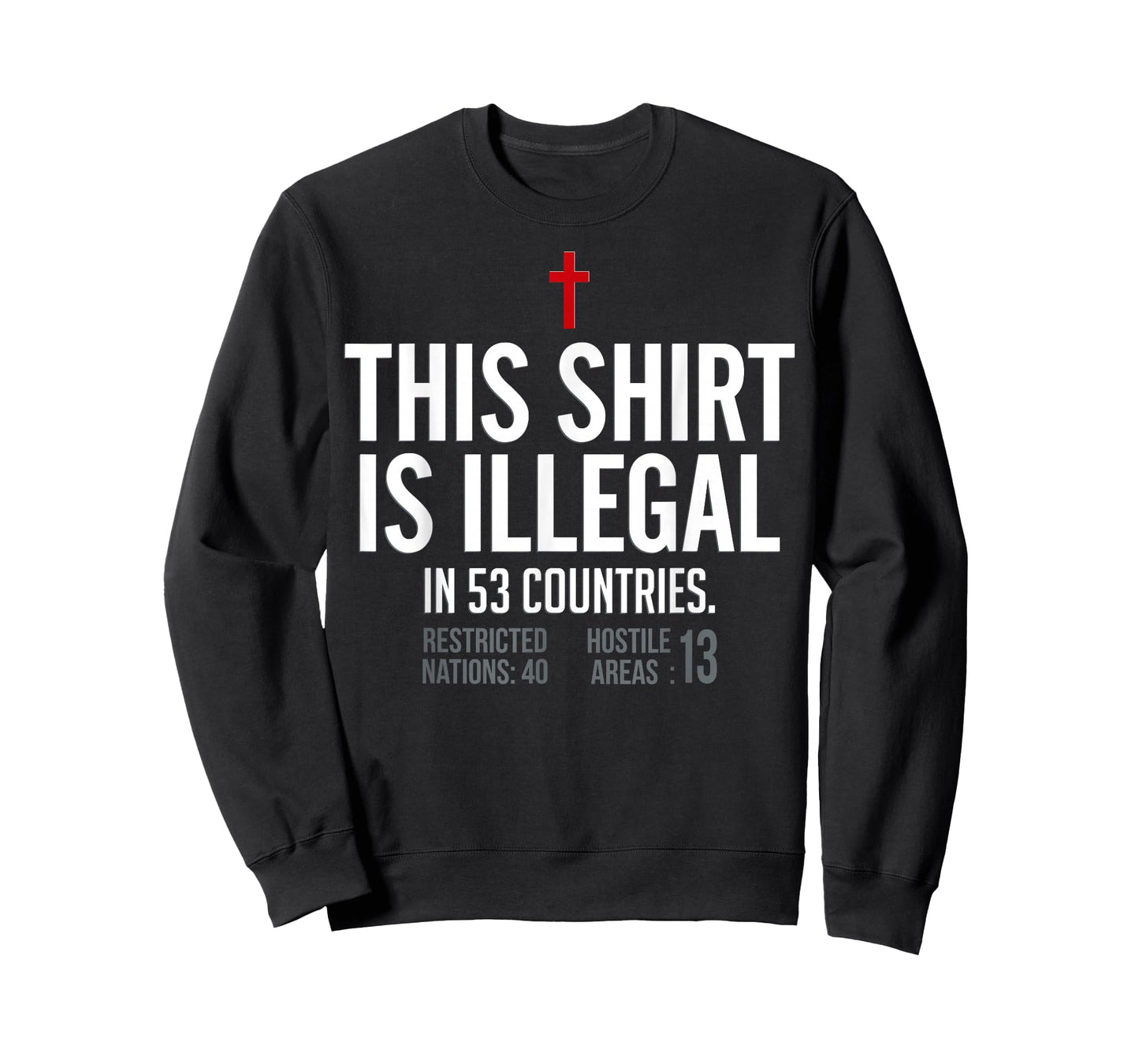 This Shirt Is Illegal In 53 Countries T-Shirt