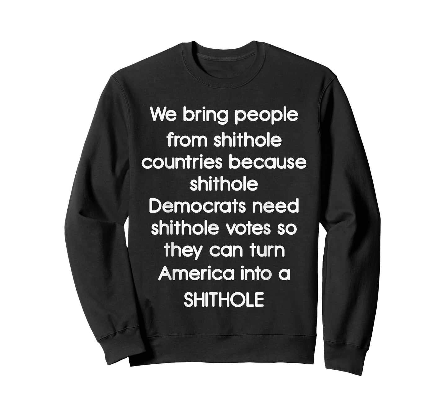 We Bring People From Shithole Countries Democrats T-Shirt T-Shirt
