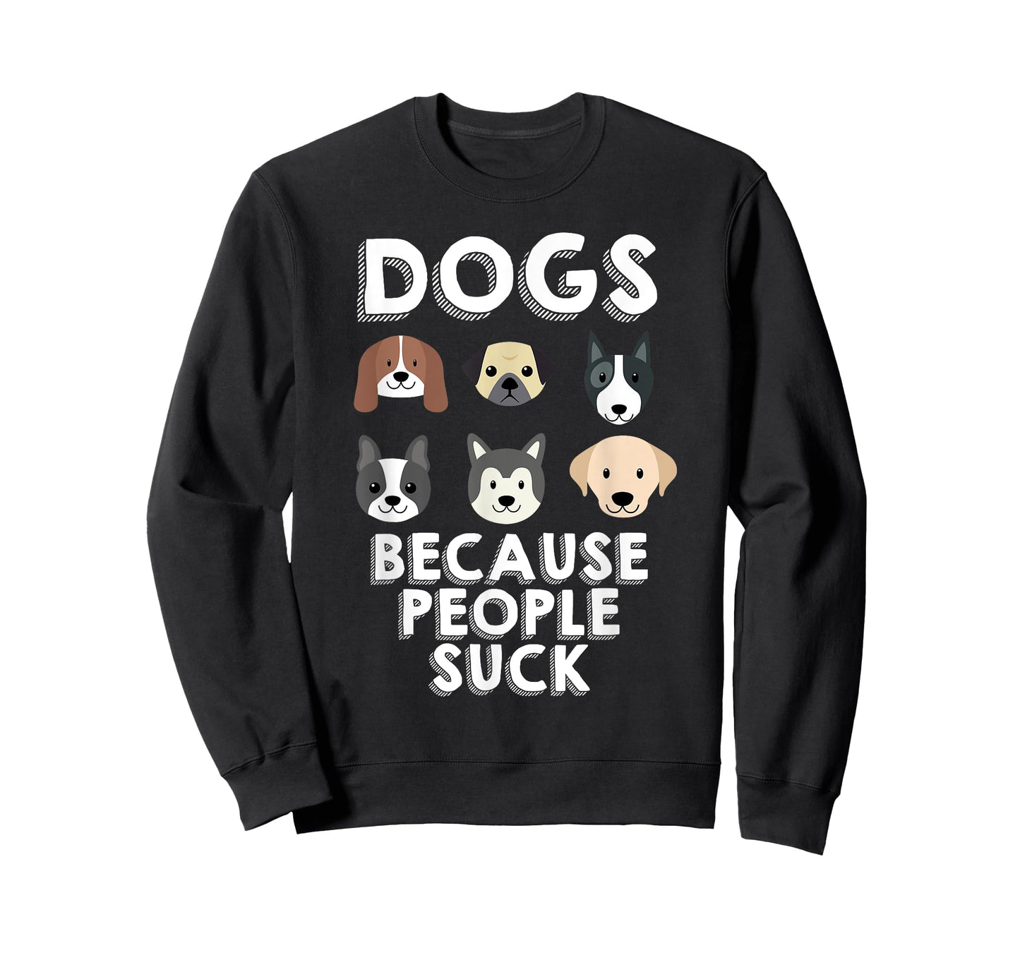 Dogs Because People Suck Pet Dog Lover Funny Buddy T-Shirt for Men Women Girls Kids