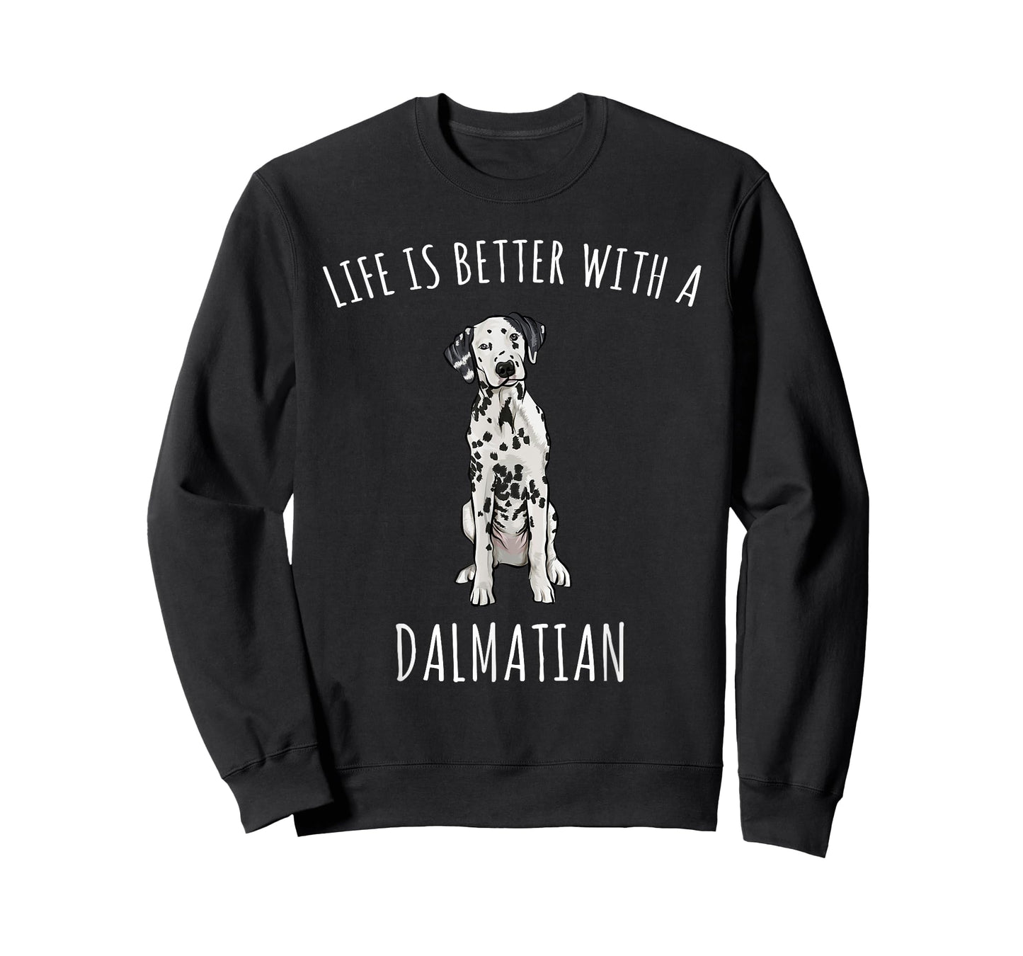 Life Is Better With A Dalmatian Dog Lover Men Women T-Shirt