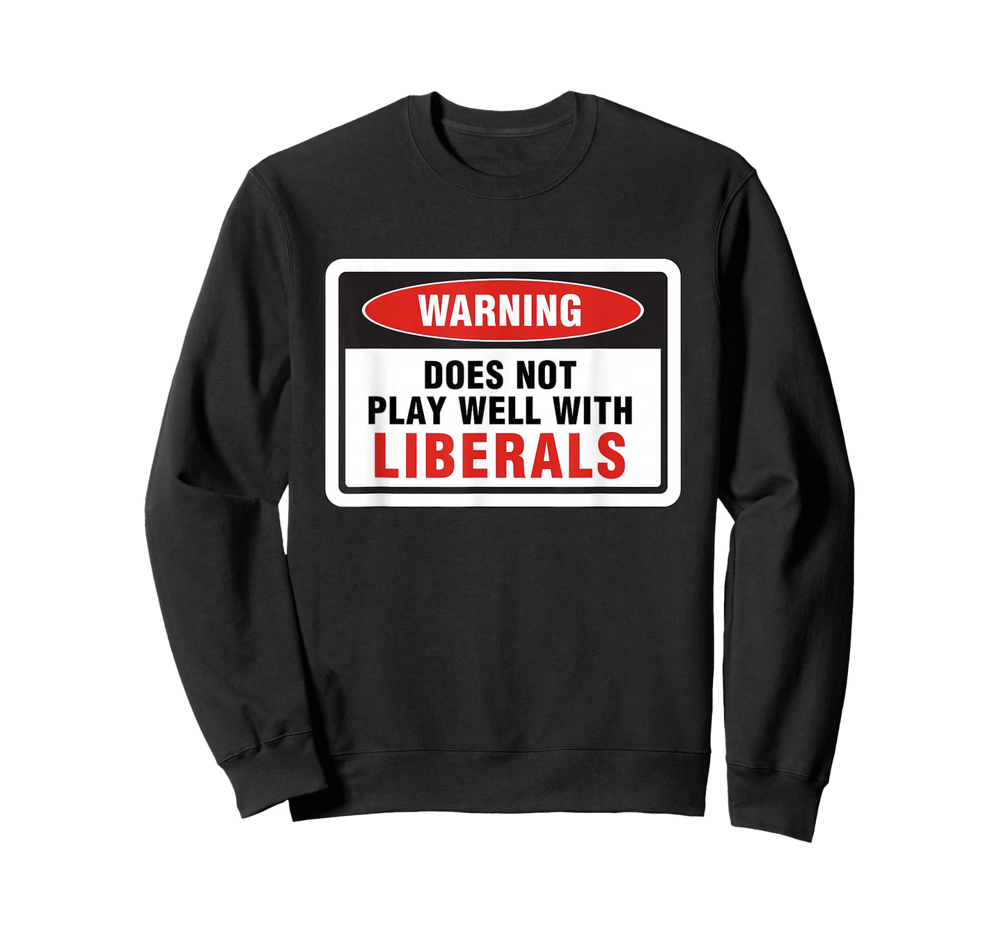 Anti Liberal Republican Does Not Play Well with Liberals T-Shirt