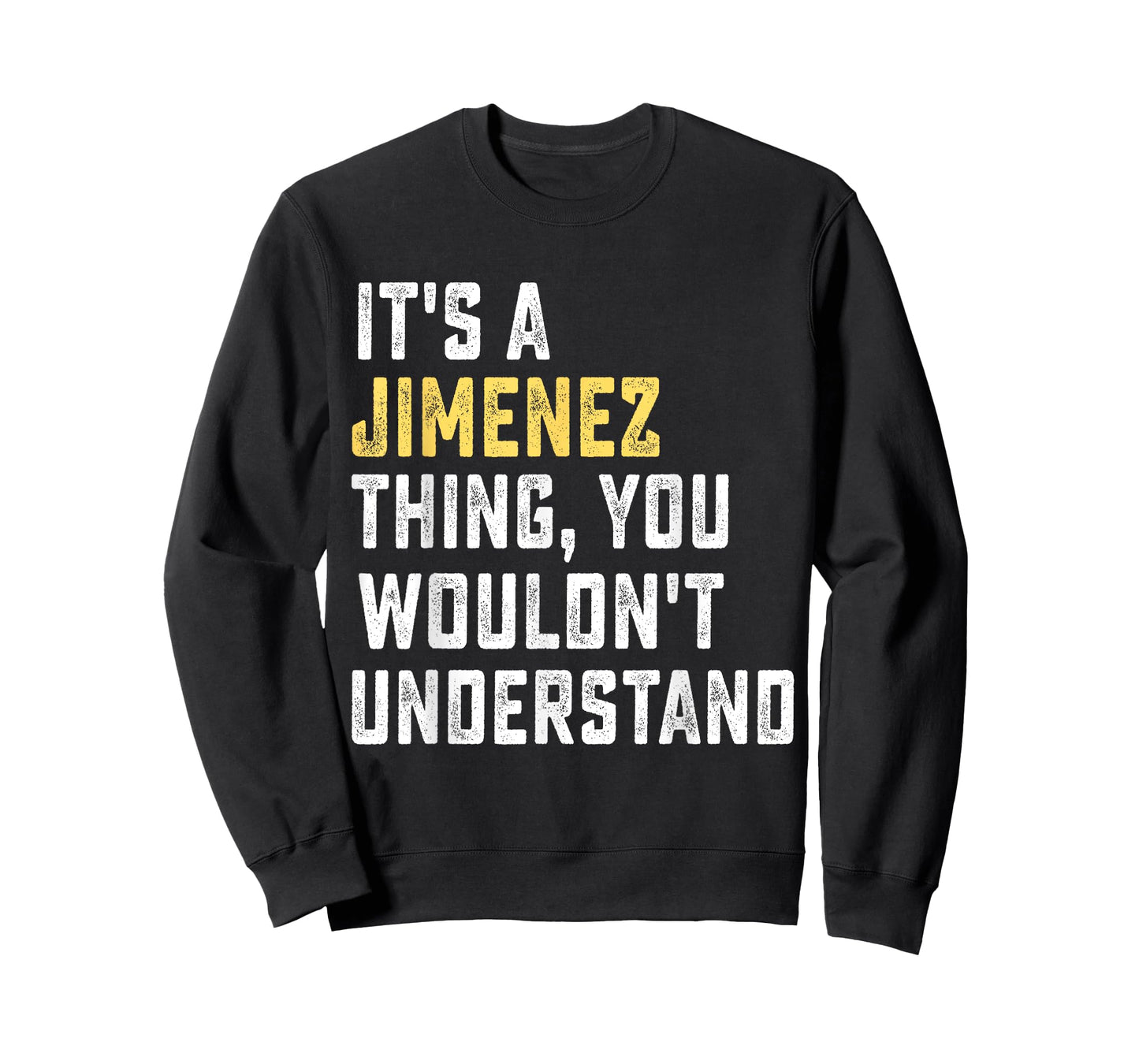 It's a Jimenez Thing, You Wouldn't Understand Personalized F T-Shirt