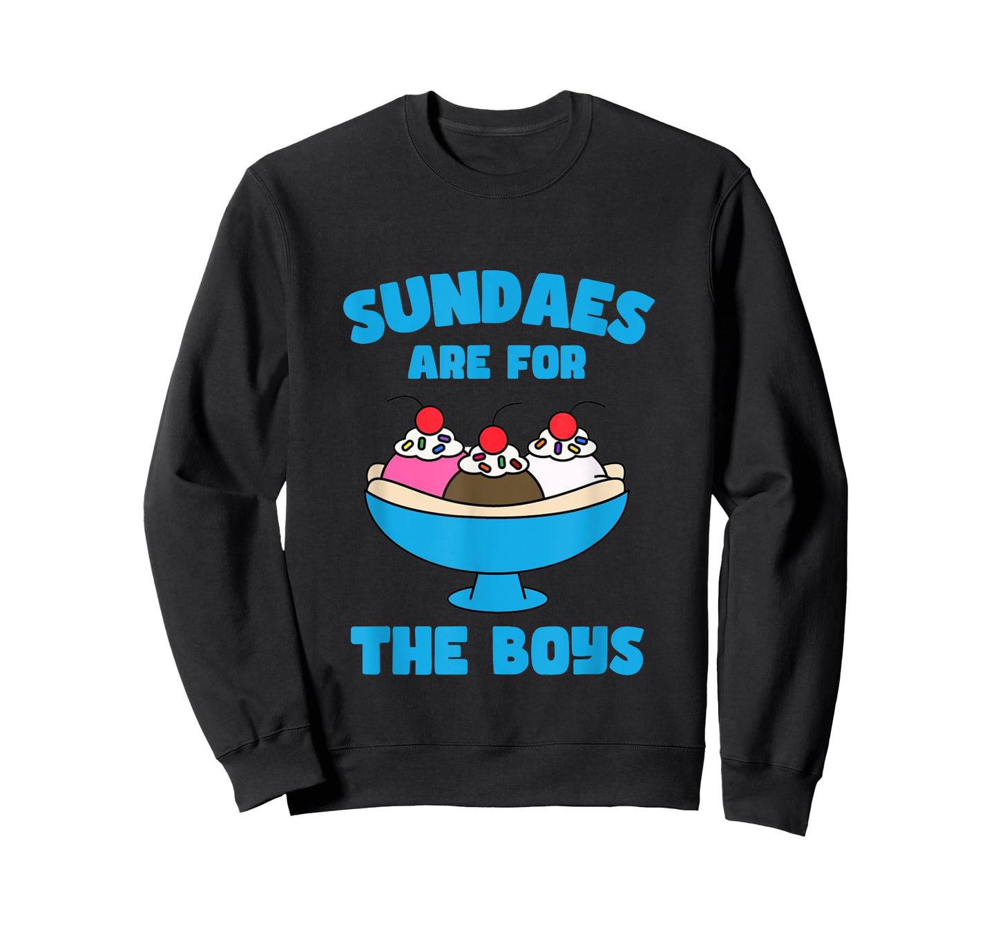Funny Sundae Ice Cream Sundaes Are For The Boys Dessert T-Shirt