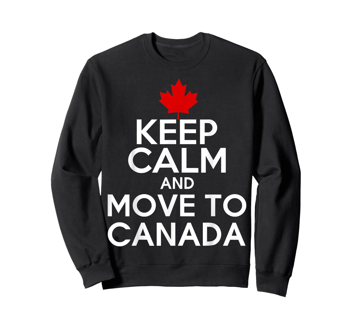 Keep Calm and Move to Canada T-Shirt T-Shirt