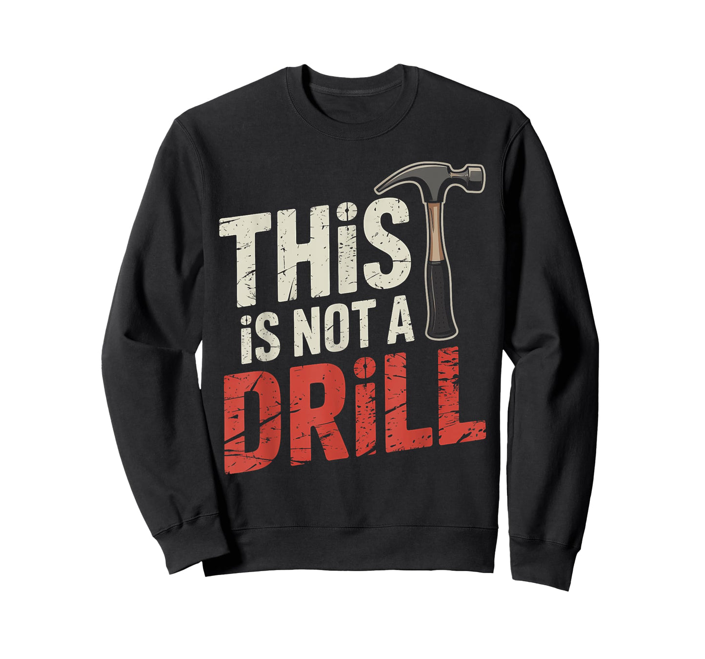 Funny This is Not A Drill Hammer Joke Design T-Shirt