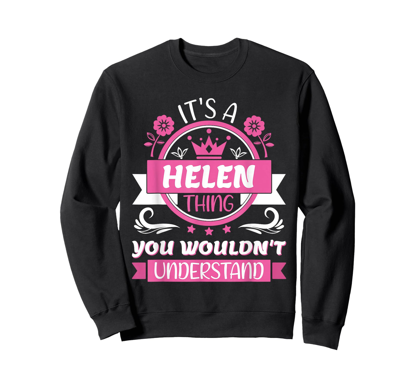 Helen Name | It's a Helen Thing You Wouldn't Understand T-Shirt