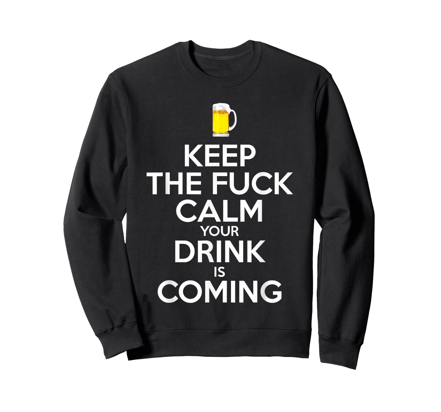 Bartender Keep The Fuck Calm Drink is Coming Beer Drinking T-Shirt
