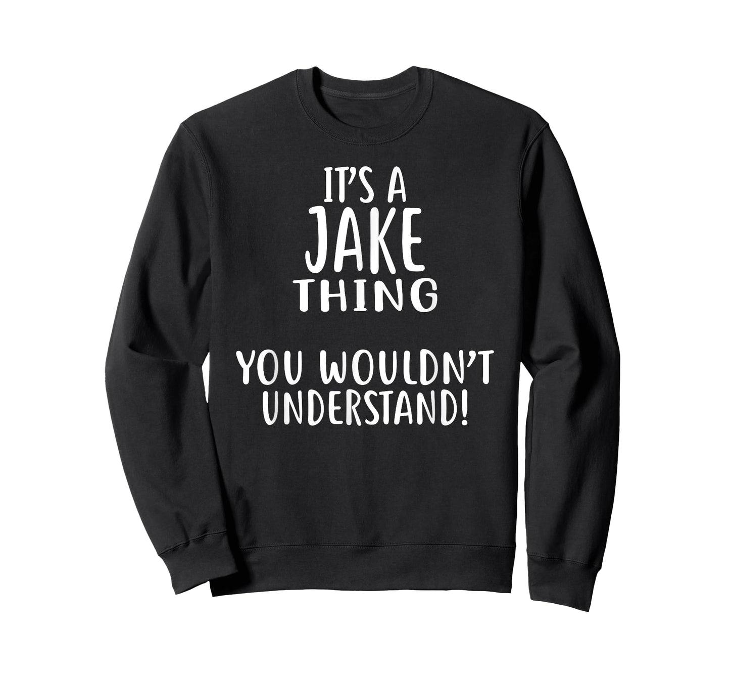 It's A JAKE Thing, You Wouldn't Understand! Jake T-Shirt