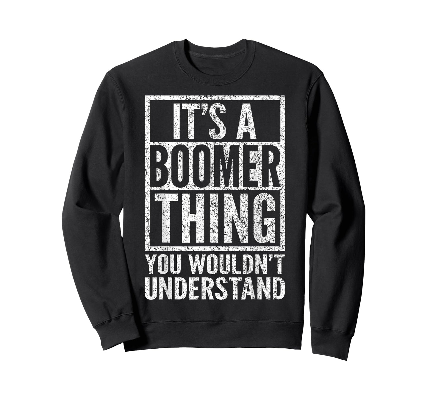 It's A Boomer Thing You Wouldn't Understand - Funny Saying T-Shirt