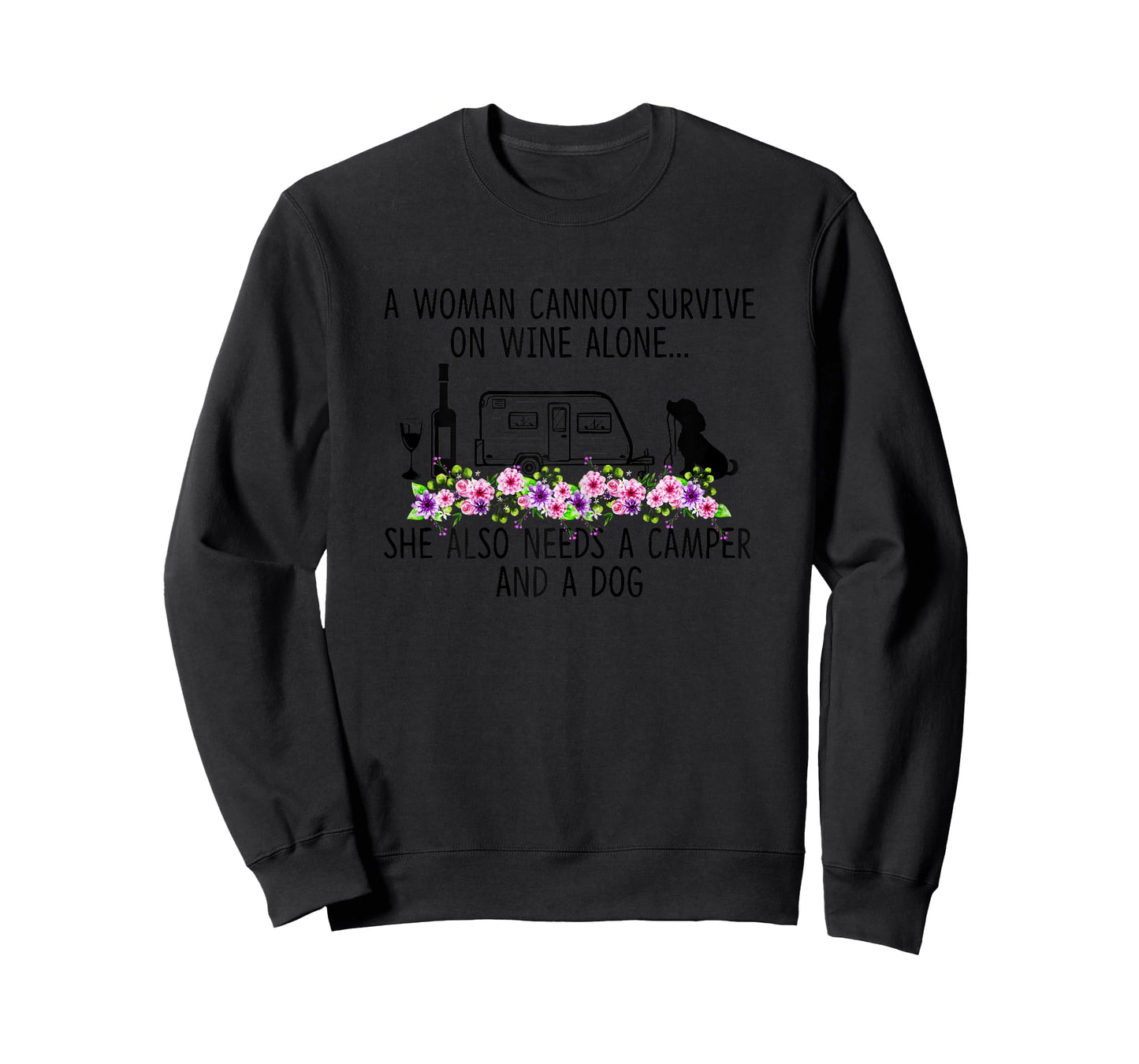 A Woman Cannot Survive On Wine Alone She Needs Camper Dog T-Shirt