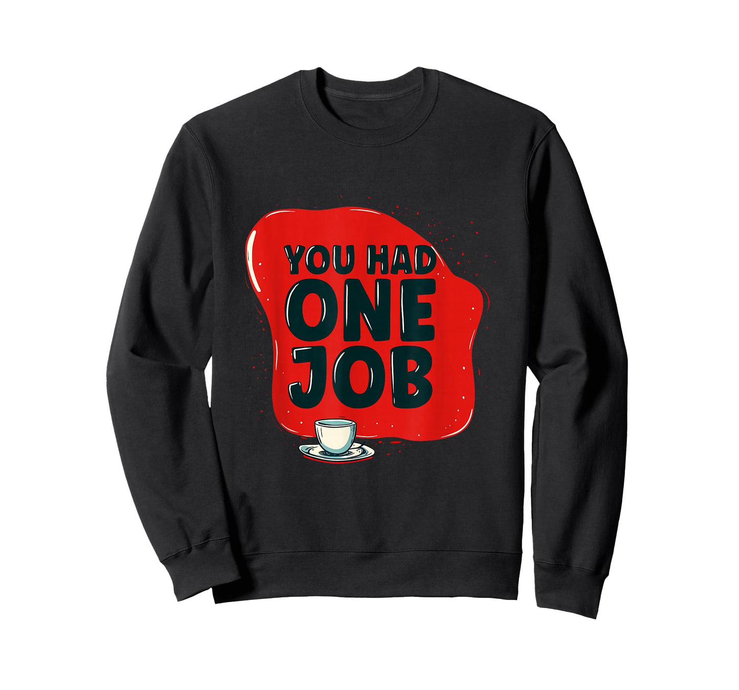 Funny You had one Job Speech Emblem T-Shirt