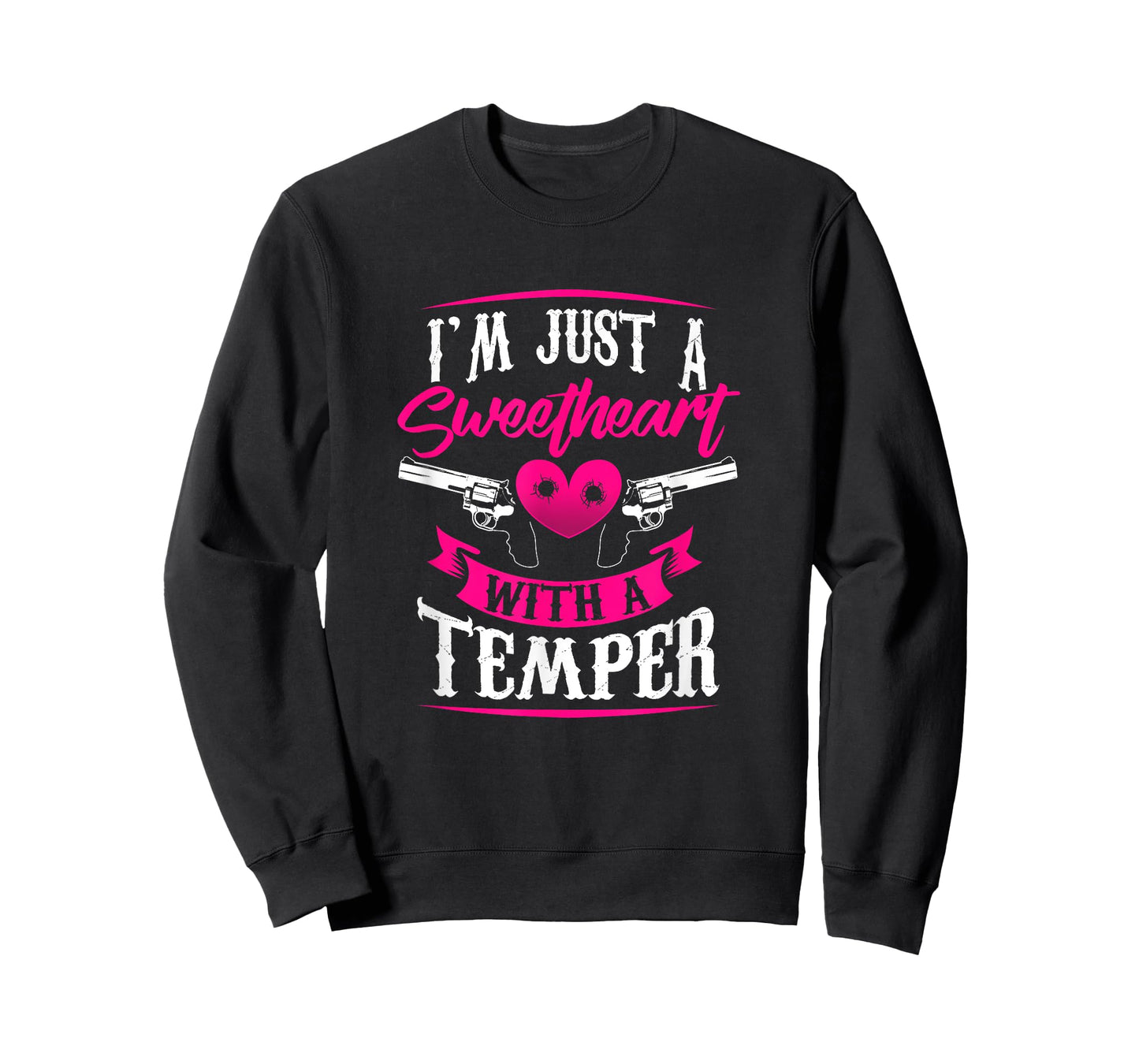 I'm Just A Sweetheart With A Temper T-Shirt