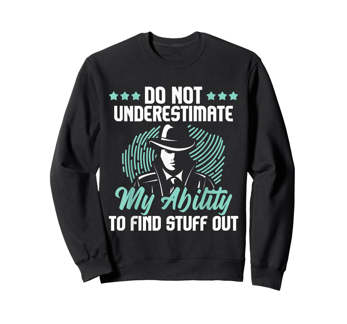 Do Not Underestimate Me - Private Detective Investigator Spy T-Shirt