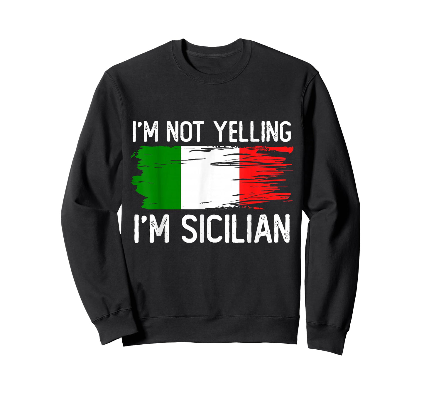 I'm Not Yelling I'm Sicilian T-Shirt