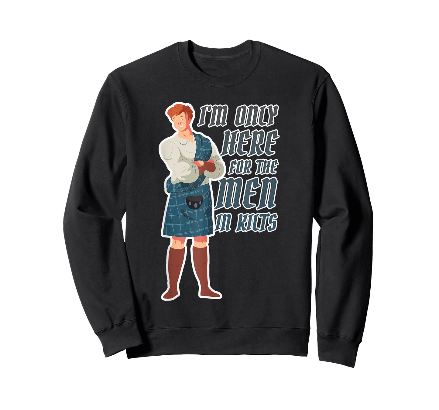 I'm only here for the men in kilts T-Shirt