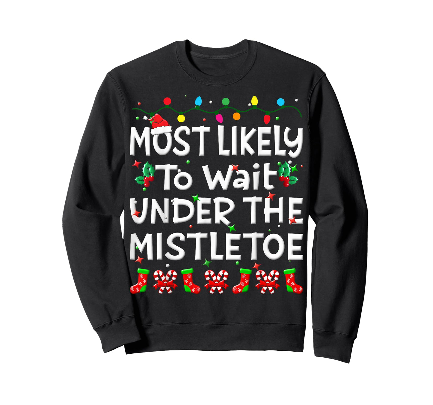 Most Likely To Wait Under The Mistletoe Christmas Family Joy T-Shirt