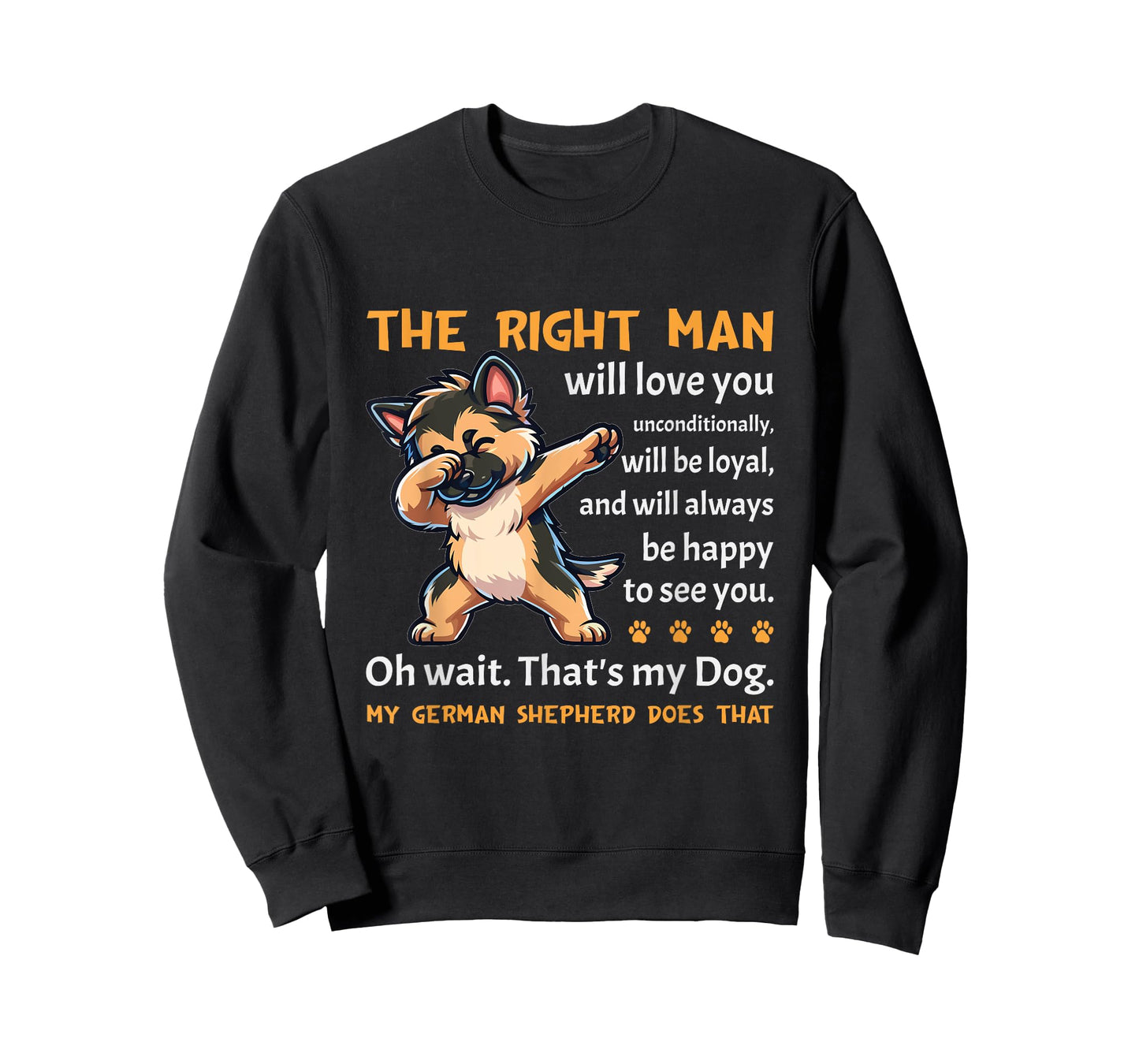 German Shepherd Funny Dog Lover Quote German Shepherd T-Shirt