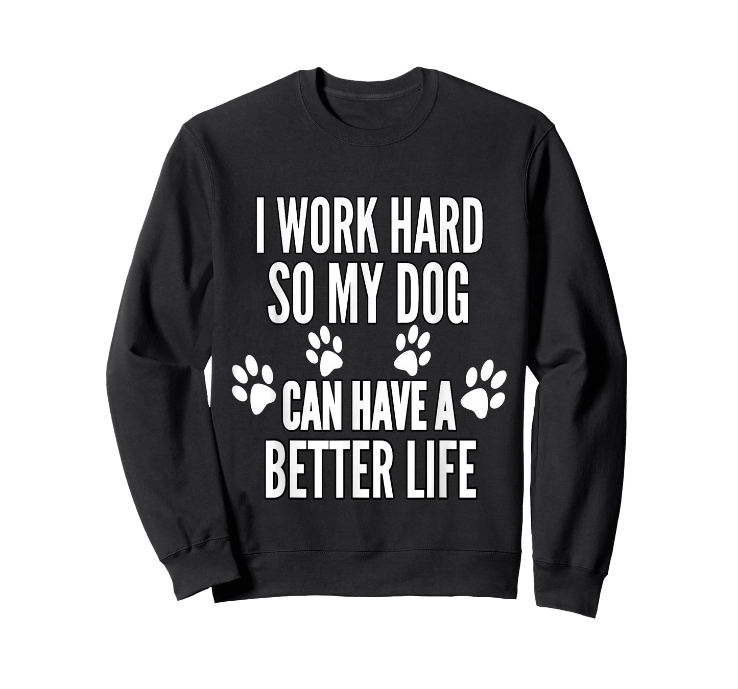 I Work Hard So My Dogs Can Have A Better Life Funny Vintage T-Shirt