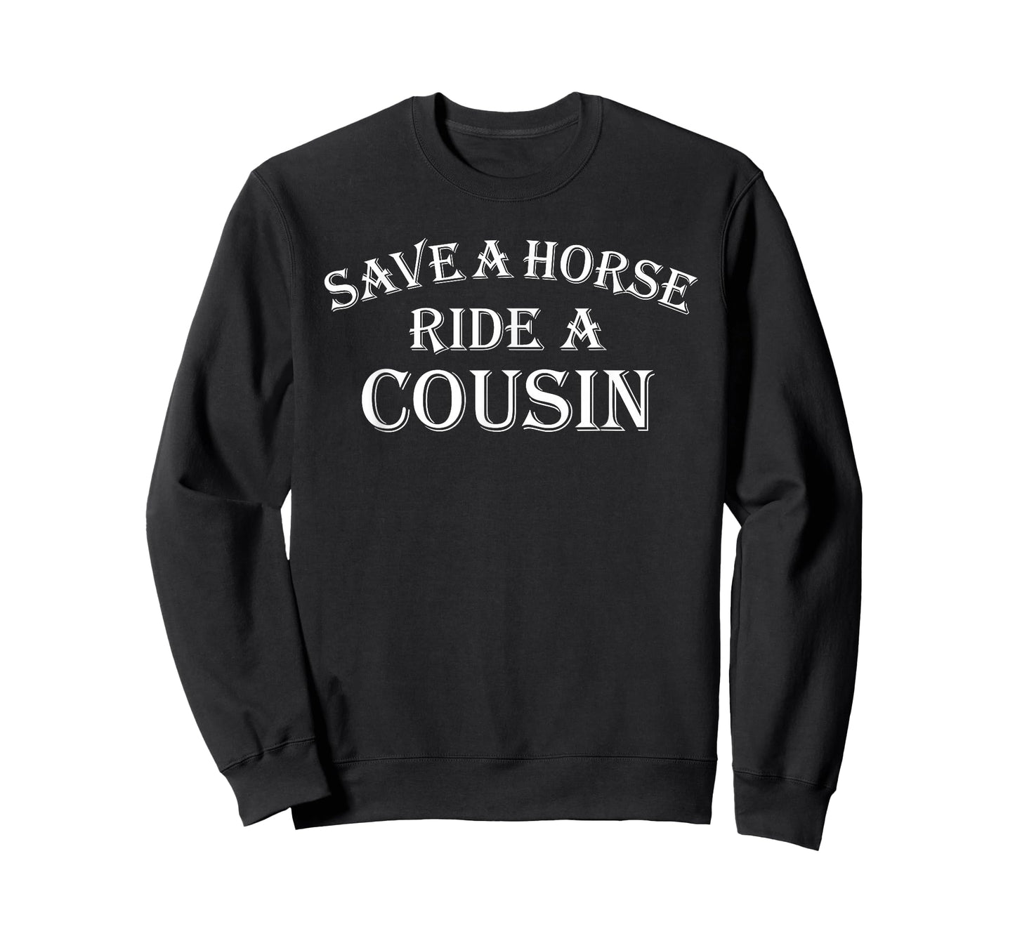 Save a Horse Ride A Cousin - Hillbilly Redneck T-Shirt