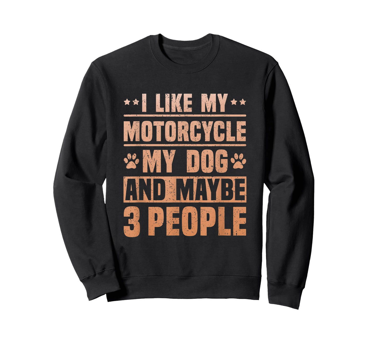 I Like my Motorcycle My Dog and Maybe 3 People Funny Biker T-Shirt for Men Women