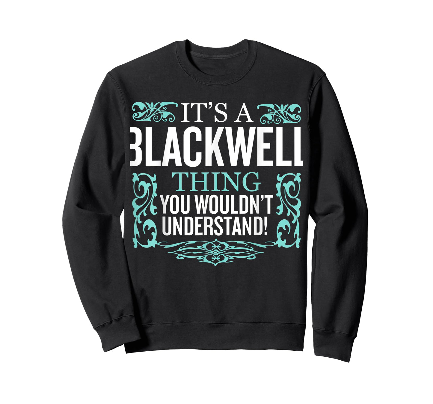It's Blackwell Thing You Wouldn't Understand Funny Men Women T-Shirt