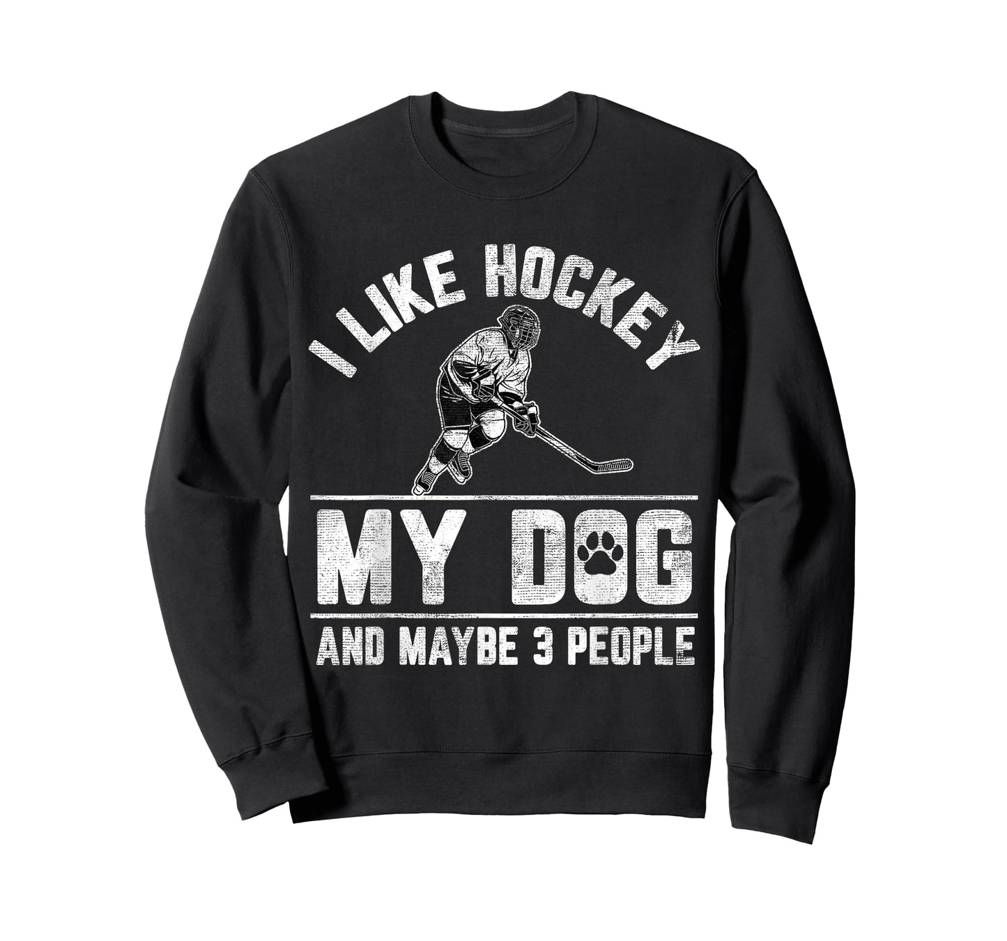 I Like Hockey My Dog And Maybe 3 People Funny Saying T-Shirt for Men Women Kids