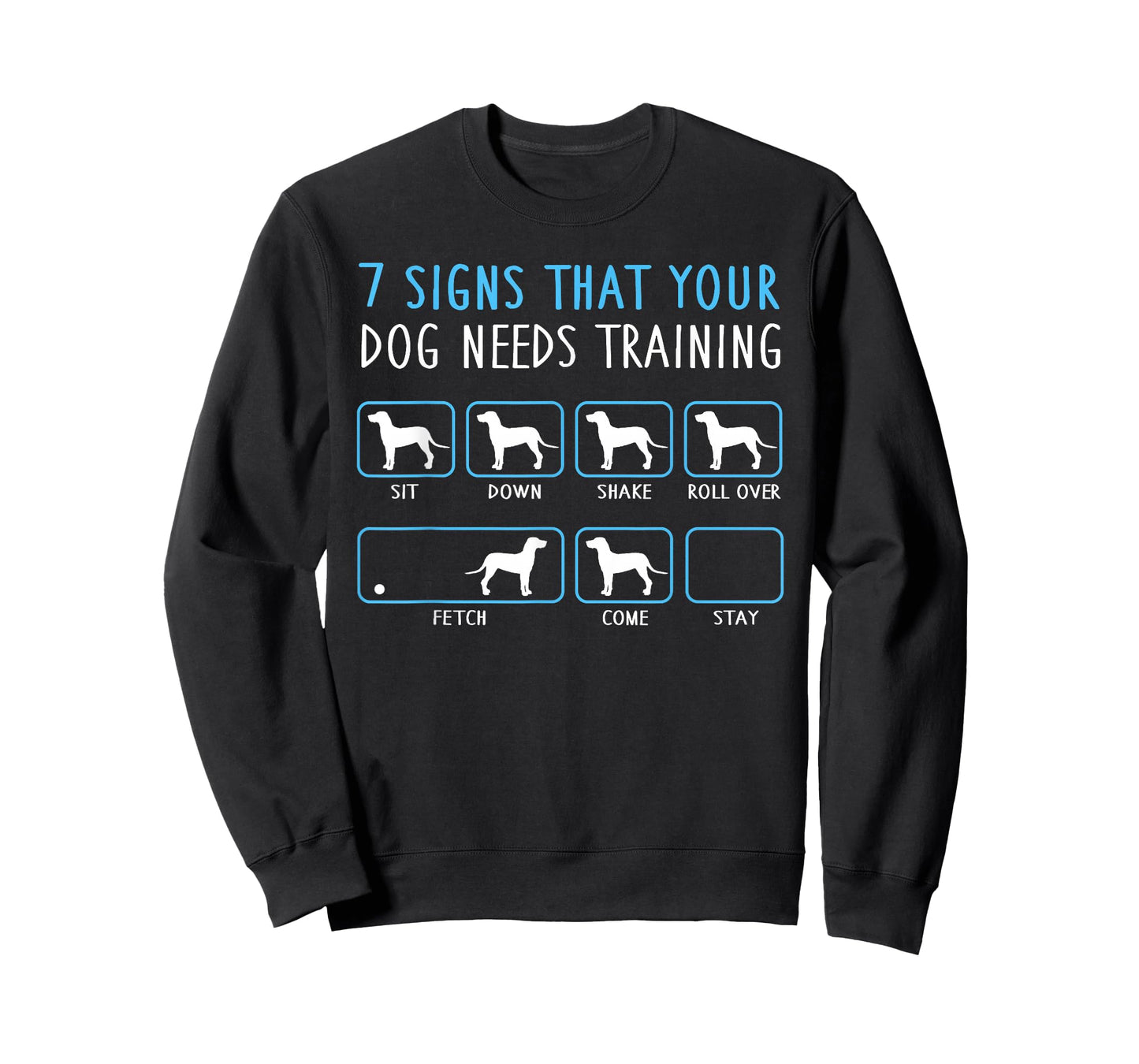 7 Signs Your Dog Needs Training Funny Sarcastic Pet Humor T-Shirt