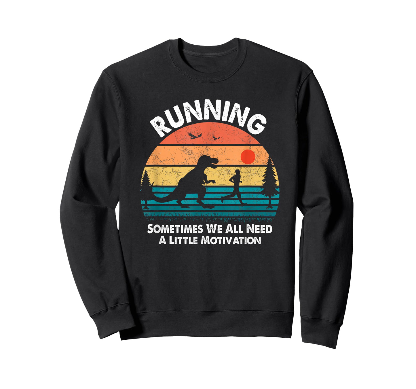 Dinosaur Running Sometimes We All Need A Little Motivation T-Shirt