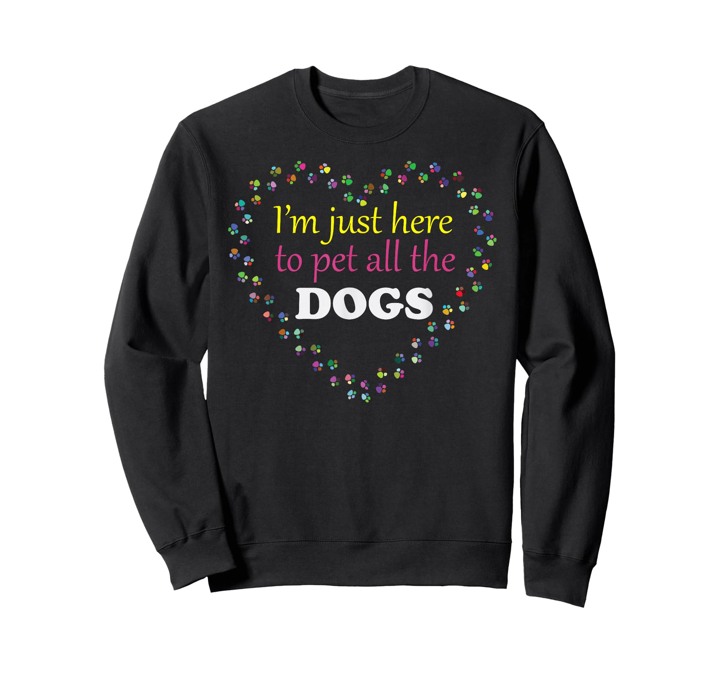 I'm Just Here to Pet All the Dogs Funny and Cute - Only - T-Shirt
