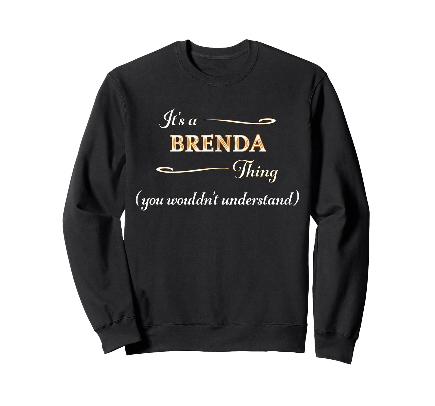 It's a BRENDA Thing, You Wouldn't Understand | Name Gift - T-Shirt