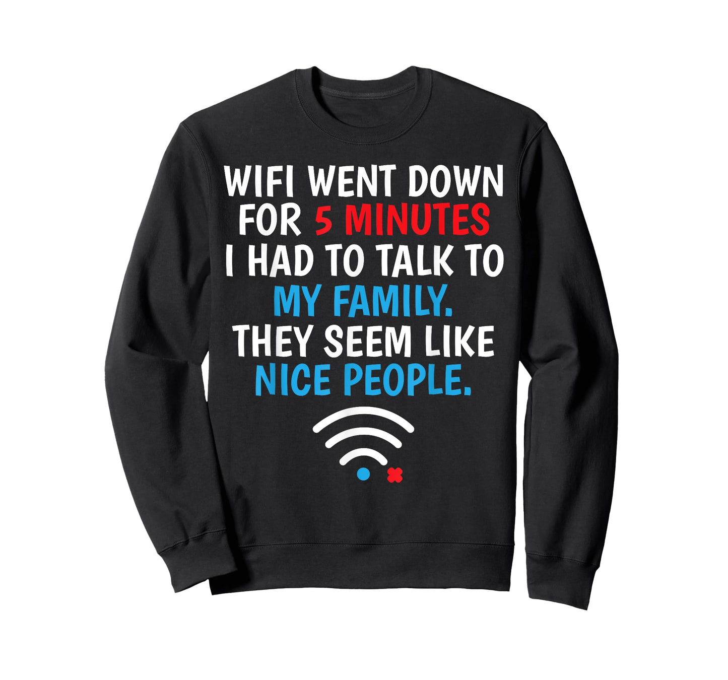 Wifi Went Down For 5 Minutes T-Shirt