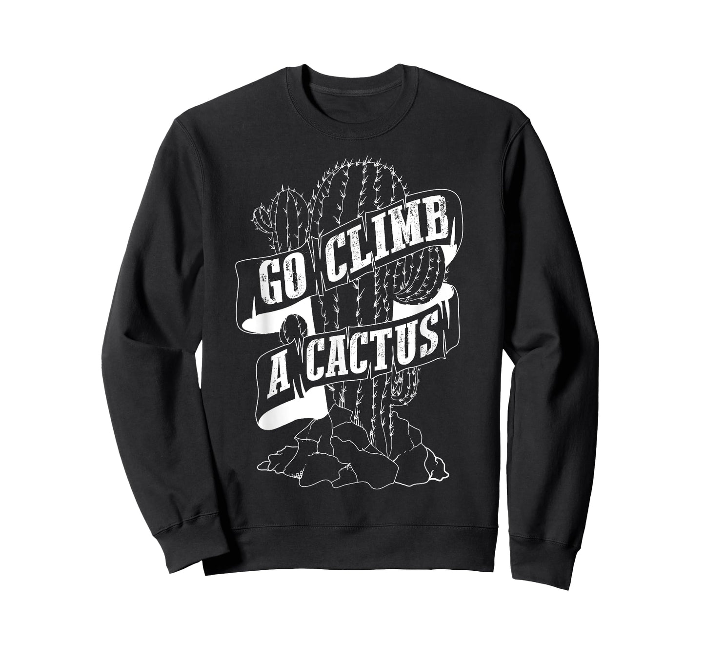 Go Climb A Cactus Shirt | Succulents And Cactus Lovers Gift T-Shirt