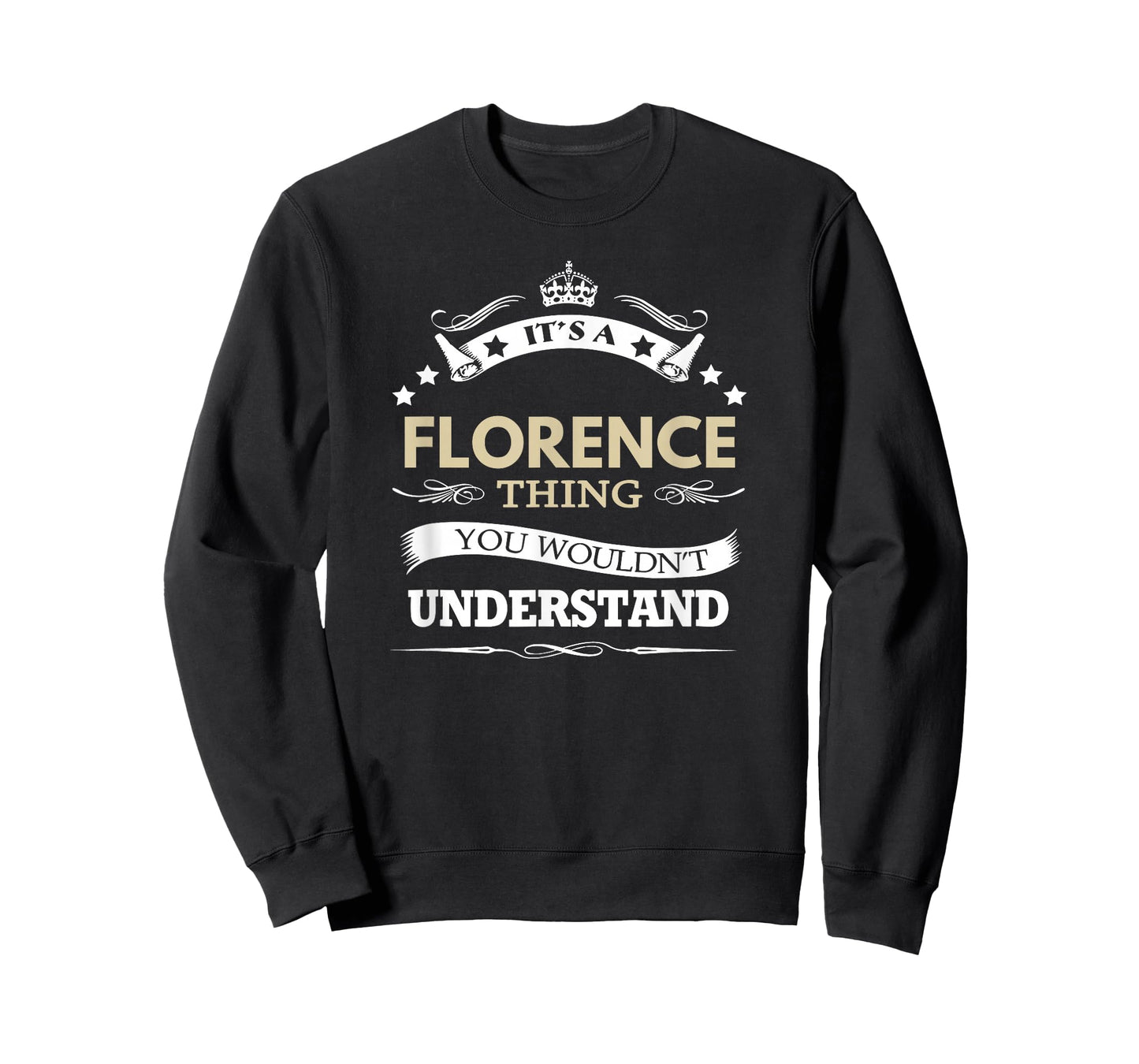 Florence Name - Its A Florence Thing You Wouldn't T-Shirt