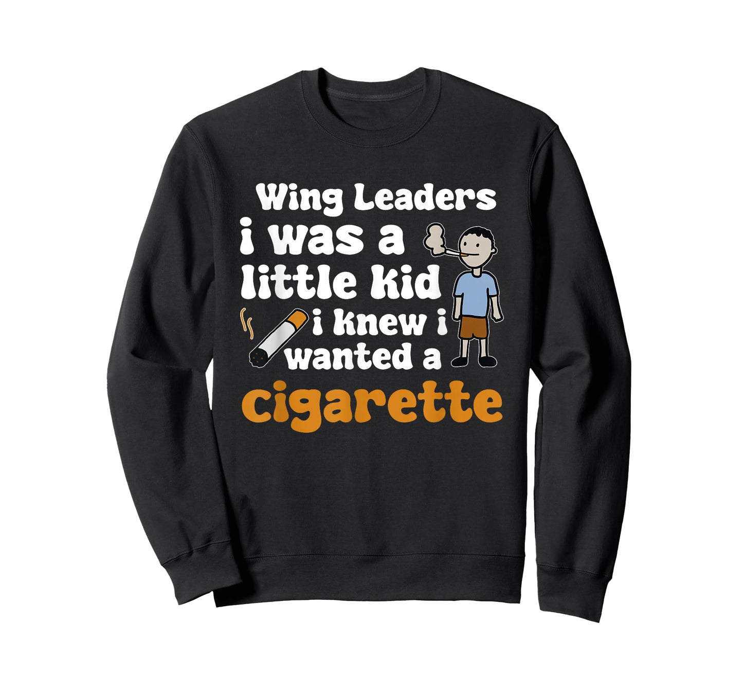Ever Since I was A Little Kid I Knew I Wanted A Cigarette T-Shirt