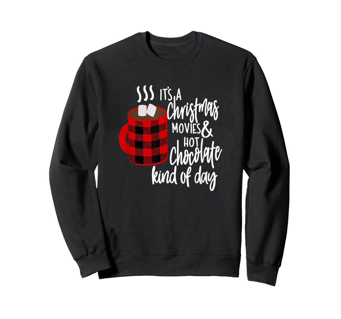It's a Christmas Movies and Hot Chocolate Kind of Day Shirt