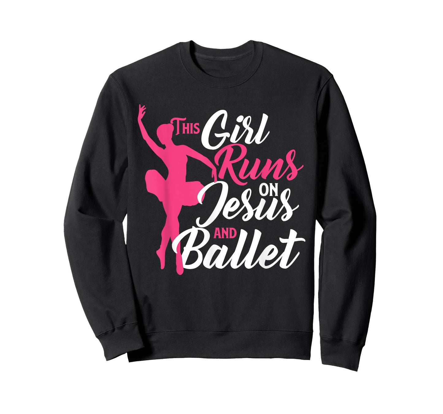 This Girl Runs On Jesus And Ballet - Barre Ballerina Chassé T-Shirt