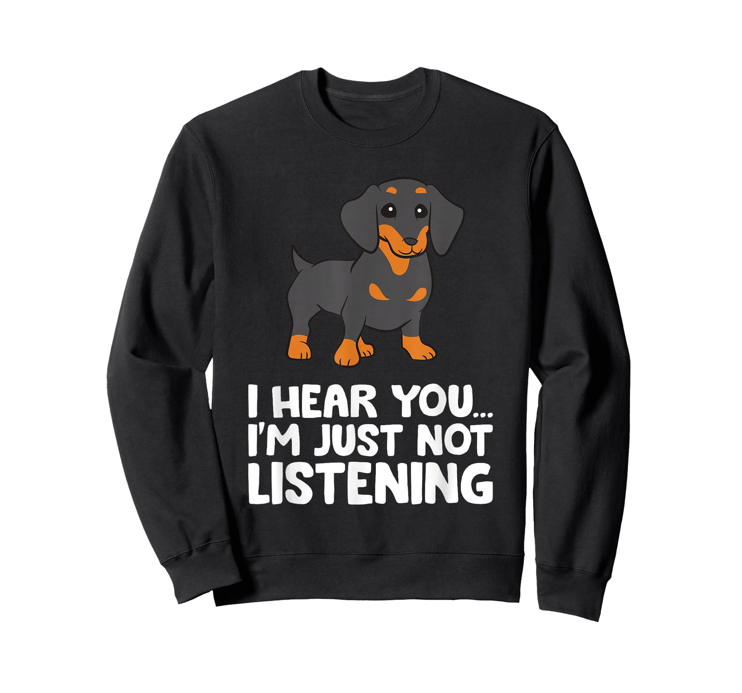 Dachshund Dog I Hear You I'm Just Not Listening Dachshund T-Shirt