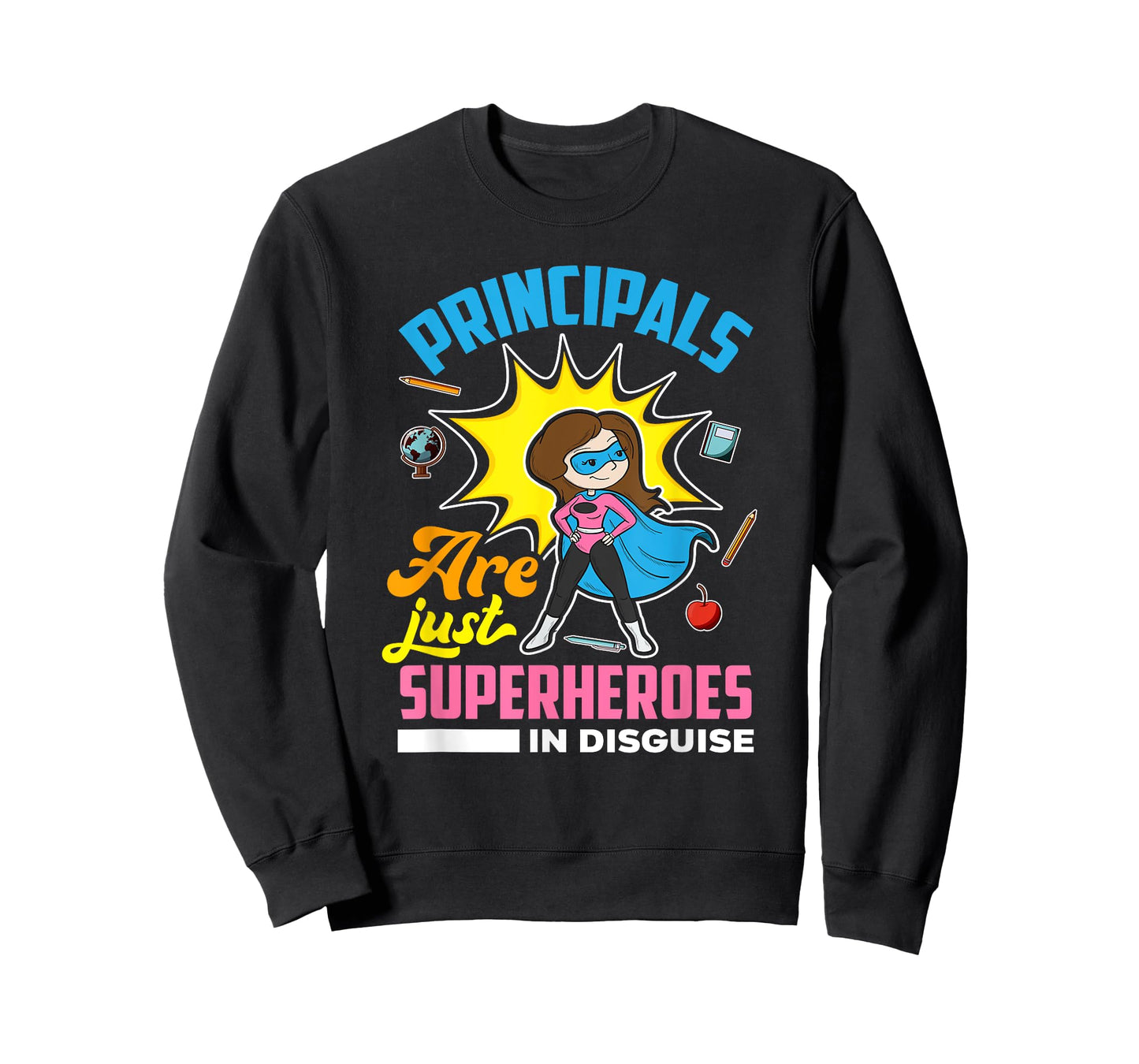 Principals Are Just Superheroes In Disguise - Gift School T-Shirt