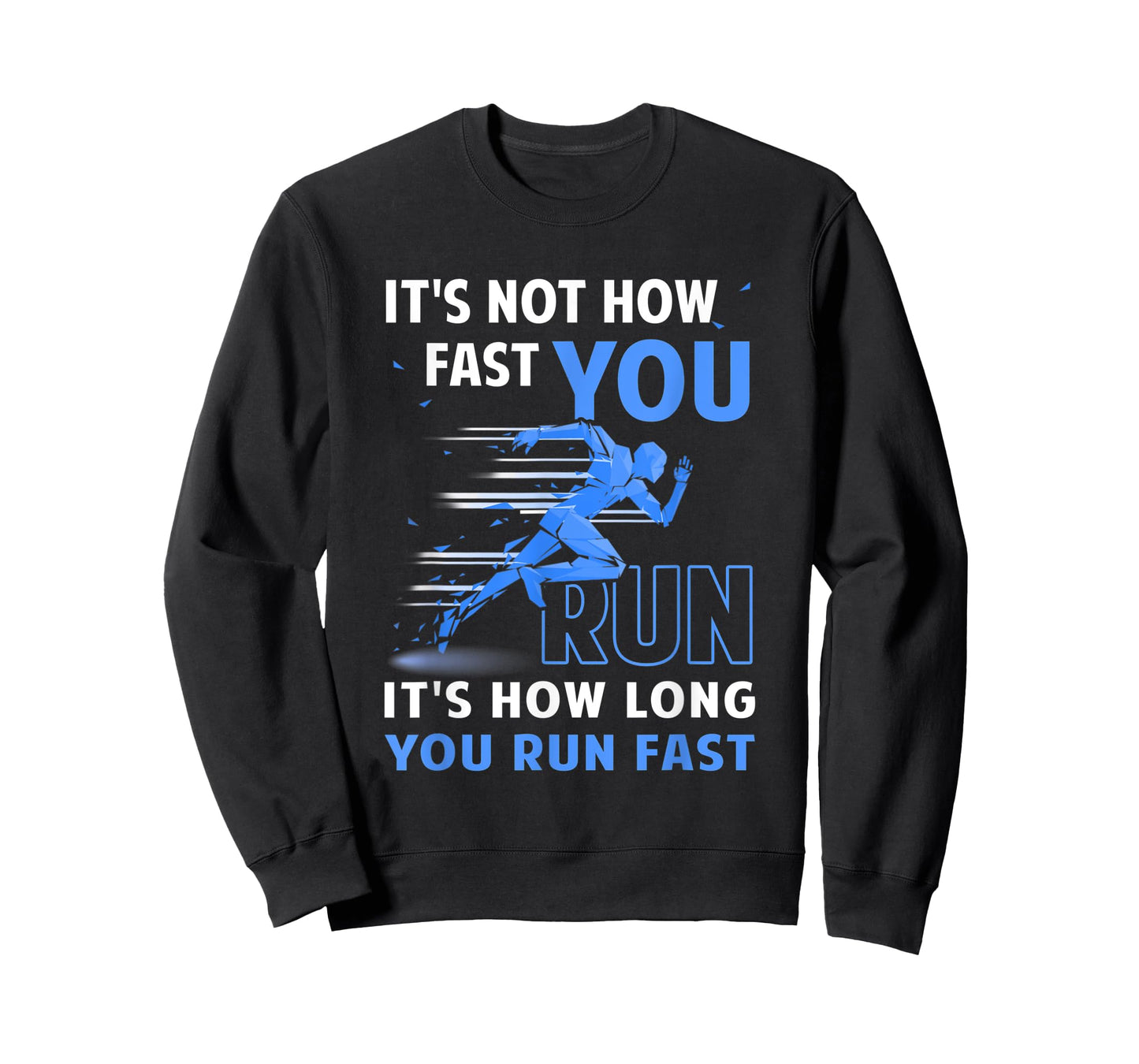 Runner It's Not How Fast You Run It's How Long You Run Fast T-Shirt