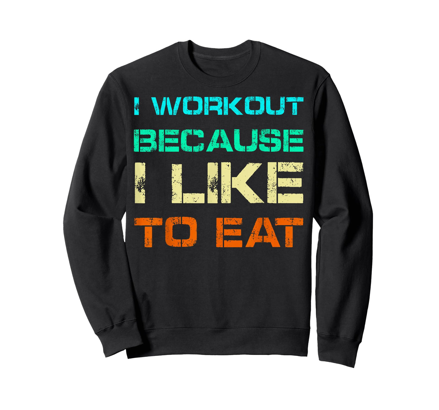 I Workout Because I Like to Eat Gym Quote Tee Weightlifting T-Shirt