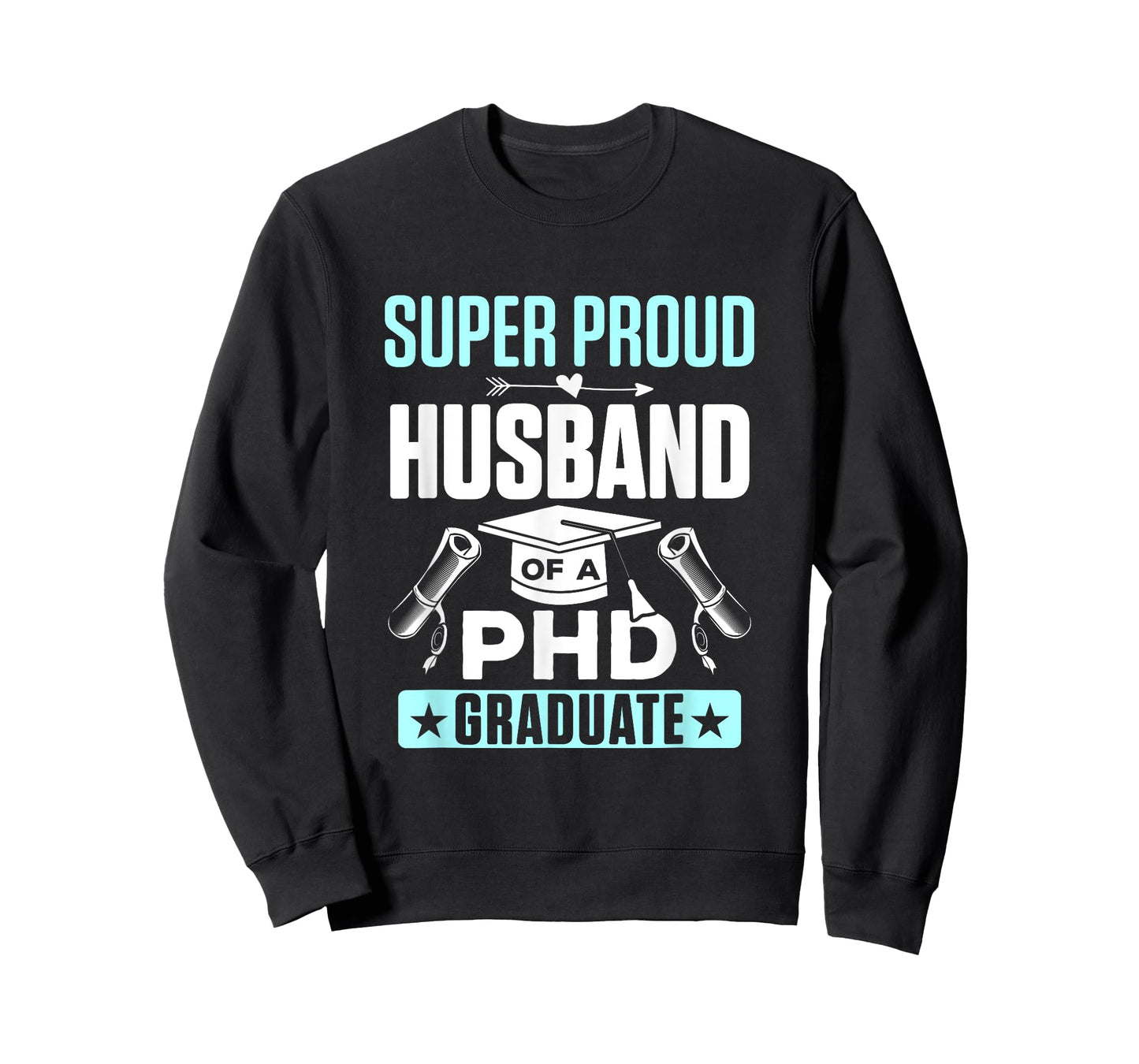 Super Proud Husband of a PHD Graduate T-Shirt