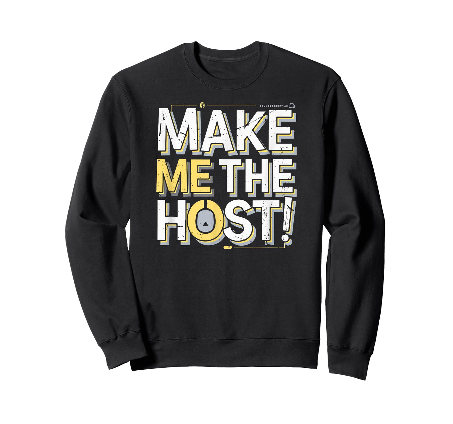 Make Me The Host Funny Cool Home-Based Workers Novelty Pun T-Shirt