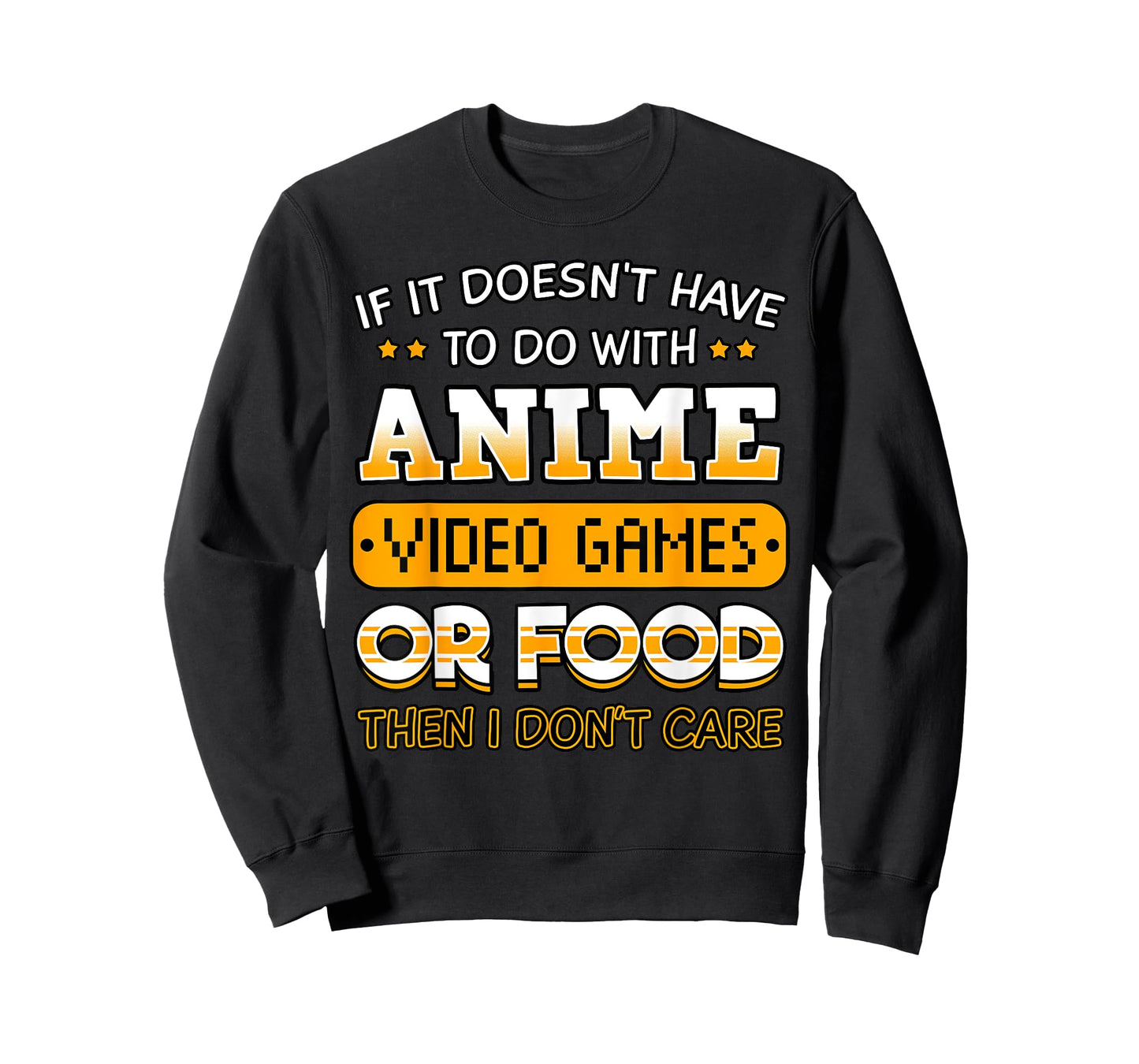 If It Doesn't Have to Do with Anime Video Game Or Food T-Shirt