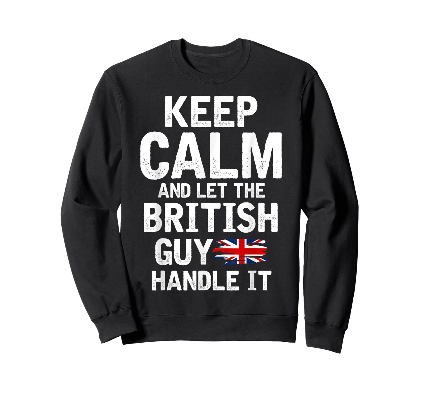 Keep Calm And Let The British Guy Handle It T-Shirt
