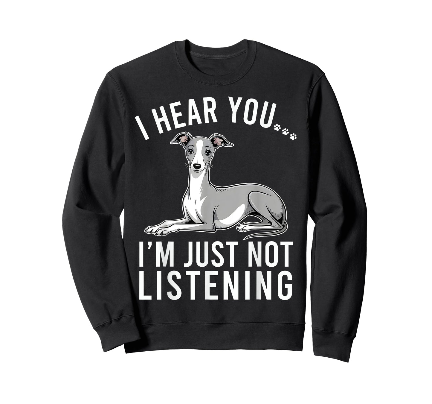 Funny Italian Greyhound I Hear You I'm Just Not Listening T-Shirt